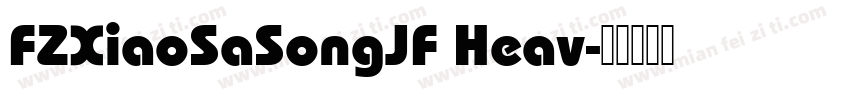 FZXiaoSaSongJF Heav字体转换